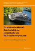 Translation im Wandel: Gesellschaftliche, konzeptuelle und didaktische Perspektiven (eBook, PDF)