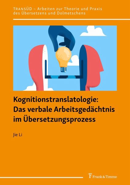 Kognitionstranslatologie: Das verbale Arbeitsgedächtnis im Übersetzungsprozess (eBook, PDF) Kognitionstranslatologie: Das verbale Arbeitsgedächtnis im Übersetzungsprozess (eBook, PDF)