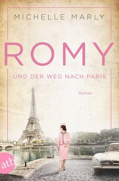 Romy und der Weg nach Paris / Mutige Frauen zwischen Kunst und Liebe Bd.16 (Mängelexemplar) - Marly, Michelle