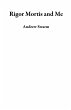 Rigor Mortis and Me (eBook, ePUB) - Bild 1