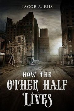 How the Other Half Lives (eBook, ePUB) - Riis, Jacob