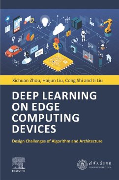 Deep Learning on Edge Computing Devices (eBook, ePUB) - Zhou, Xichuan; Liu, Haijun; Shi, Cong; Liu, Ji