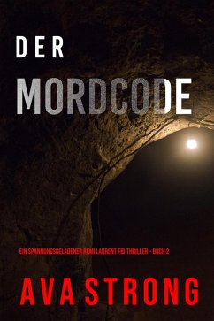 Der Mordcode (Ein spannungsgeladener Remi Laurent FBI Thriller - Buch 2) (eBook, ePUB) - Strong, Ava