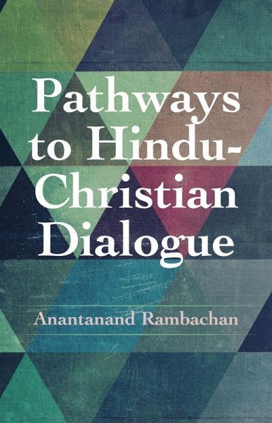 Pathways to Hindu-Christian Dialogue (eBook, ePUB) Pathways to Hindu-Christian Dialogue (eBook, ePUB)