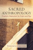 Sacred Anthropology (eBook, ePUB)