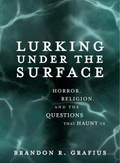 Lurking Under the Surface (eBook, ePUB) - Grafius, Brandon R.