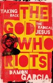 God Who Riots (eBook, ePUB) God Who Riots (eBook, ePUB)