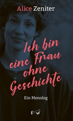 Cover Ich bin eine Frau ohne Geschichte (eBook, ePUB)