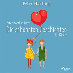 Peter Härtling liest: Die schönsten Geschichten für Kinder (MP3-Download) - Härtling, Peter