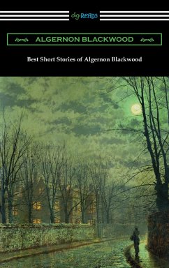 Best Short Stories of Algernon Blackwood (eBook, ePUB) - Blackwood, Algernon