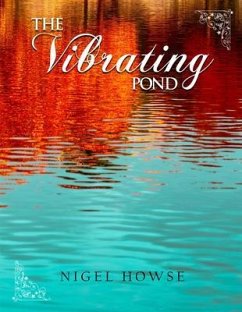 The Vibrating Pond (eBook, ePUB) - Howse, Nigel
