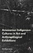Amazonian Indigenous Cultures in Art... - Bild 1