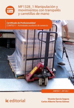 Manipulación y movimientos con transpalés y carretillas de mano. COMT0211 (eBook, ePUB) - García Segura, Vicente; Torres Gómez, Carlos Alberto