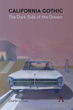 Cover California Gothic: The Dark Side of the Dream (eBook, ePUB)