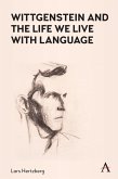 Wittgenstein and the Life We Live with Language (eBook, ePUB)