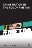 Crime Fiction in the Age of #MeToo (eBook, ePUB)