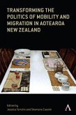 Transforming the Politics of Mobility and Migration in Aotearoa New Zealand (eBook, ePUB)