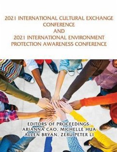 2021 International Cultural Exchange Conference and 2021 International Environment Protection Awareness Conference (eBook, ePUB) - Cao, Arianna; Hua, Michelle; Bryan, Allen