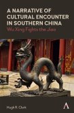 A Narrative of Cultural Encounter in Southern China (eBook, ePUB)