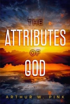 The Attributes of God (eBook, ePUB) - Pink, Arthur