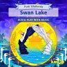 Swan Lake, The Full Cast Audioplay with... - Bild 1