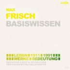 Max Frisch (1911-1991) - Leben, Werk, Bedeutung - Basiswissen (MP3-Download)