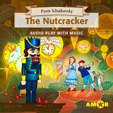 The Nutcracker, The Full Cast Audioplay with Music (MP3-Download)