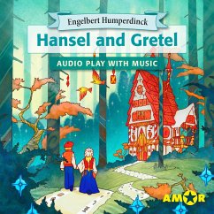 Hansel and Gretel, The Full Cast Audioplay with Music (MP3-Download) - Humperdinck, Engelbert