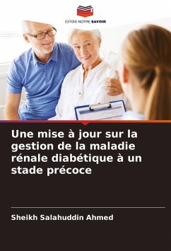 Une mise à jour sur la gestion de la maladie rénale diabétique à un stade précoce - Ahmed, Sheikh Salahuddin