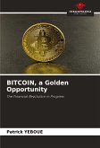 BITCOIN, a Golden Opportunity