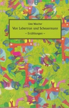 Von Lebertran und Scheuermann - Wascher, Uwe