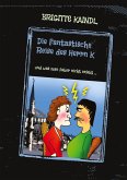 Die fantastische Reise des Herrn K