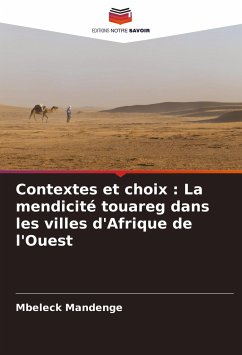 Contextes et choix : La mendicité touareg dans les villes d'Afrique de l'Ouest - Mandenge, Mbeleck