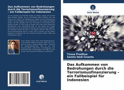 Das Aufkommen von Bedrohungen durch die Terrorismusfinanzierung ¿ ein Fallbeispiel für Indonesien - Praditya, Yosua;Isnanto, Samto Hadi