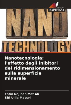 Nanotecnologia: l'effetto degli inibitori del ridimensionamento sulla superficie minerale - Mat Ali, Fatin Najihah;Masuri, Siti Ujila