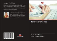 Banque d'affaires - Thanikaivel, Dr. M.;Krishnan, Dr. K. Priya