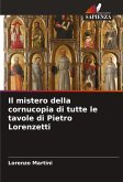 Il mistero della cornucopia di tutte le tavole di Pietro Lorenzetti