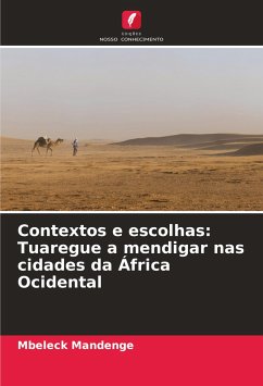Contextos e escolhas: Tuaregue a mendigar nas cidades da África Ocidental - Mandenge, Mbeleck