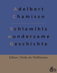 Schlemihls wundersame Geschichte - Chamisso, Adelbert von