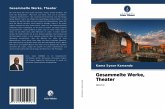 Gesammelte Werke, Theater