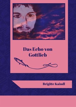 Das Echo von Gottlieb - Kaindl, Brigitte;Leb, Brenda