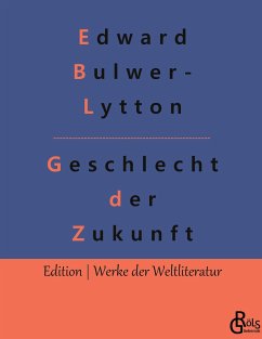 Geschlecht der Zukunft - Bulwer- Lytton, Edward;Gröls-Verlag, Redaktion