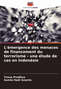 L'émergence des menaces de financement du terrorisme - une étude de cas en Indonésie - Praditya, Yosua;Isnanto, Samto Hadi
