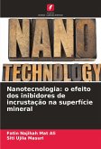 Nanotecnologia: o efeito dos inibidores de incrustação na superfície mineral