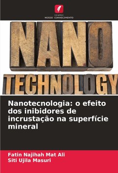 Cover Nanotecnologia: o efeito dos inibidores de incrustação na superfície mineral