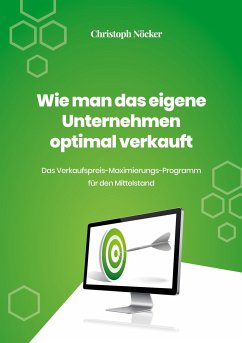 Wie man das eigene Unternehmen optimal verkauft