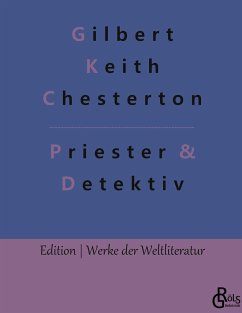 Priester & Detektiv - Chesterton, Gilbert K.