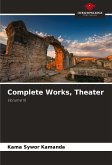 Complete Works, Theater