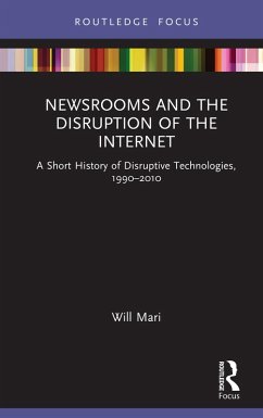 Cover Newsrooms and the Disruption of the Internet (eBook, ePUB)