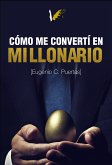 Cómo me convertí en millonario (eBook, ePUB)